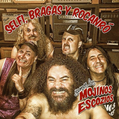 Los Mojinos Escozios : Selfi, Bragas y Rocanró